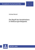 Cover: Der Begriff des &laquo;Handeltreibens&raquo; im Bet&auml;ubungsmittelgesetz - Peter Lang Verlag