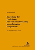 Cover: Bewertung der Qualit&auml;t der Personaleinsatzplanung im ambulanten Pflegedienst - Peter Lang Verlag