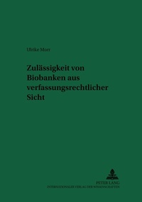 Abbildung von: Zulässigkeit von Biobanken aus verfassungsrechtlicher Sicht - Peter Lang Verlag