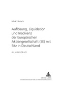 Abbildung von: Auflösung, Liquidation und Insolvenz der Europäischen Aktiengesellschaft (SE) mit Sitz in Deutschland - Peter Lang Verlag