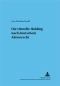 Abbildung von: Die virtuelle Holding nach deutschem Aktienrecht - Peter Lang Verlag