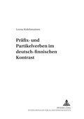 Cover: Pr&auml;fix- und Partikelverben im deutsch-finnischen Kontrast - Peter Lang Verlag
