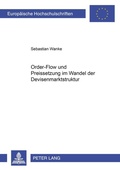 Cover: Order-Flow und Preissetzung im Wandel der Devisenmarktstruktur - Peter Lang Verlag