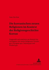 Abbildung von: Die koreanischen neuen Religionen im Kontext der Religionsgeschichte Koreas - Peter Lang Verlag
