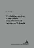 Cover: Pers&ouml;nlichkeitsschutz und Geldersatz im deutschen und spanischen Zivilrecht - Peter Lang Verlag