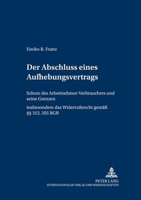 Abbildung von: Der Abschluss eines Aufhebungsvertrags - Peter Lang Verlag