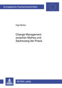 Abbildung von: Change Management zwischen Mythos und Sachzwang der Praxis - Peter Lang Verlag