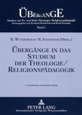 Cover: &Uuml;berg&auml;nge in das Studium der Theologie/Religionsp&auml;dagogik - Peter Lang Verlag