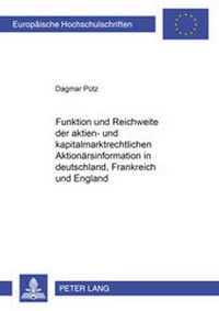 Abbildung von: Funktion und Reichweite der aktien- und kapitalmarktrechtlichen Aktionärsinformation in Deutschland, Frankreich und England - Peter Lang Verlag