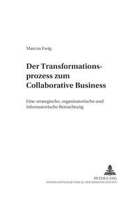 Abbildung von: Der Transformationsprozess zum Collaborative Business - Peter Lang Verlag