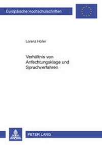 Abbildung von: Das Verhältnis von Anfechtungsklage und Spruchverfahren - Peter Lang Verlag
