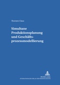 Cover: Simultane Produktionsplanung und Gesch&auml;ftsprozessmodellierung - Peter Lang Verlag