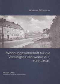 Abbildung von: Wohnungswirtschaft für die Vereinigte Stahlwerke AG, 1933-1945 - Peter Lang Verlag