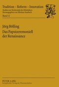 Cover: Das Papstzeremoniell der Renaissance - Peter Lang Verlag