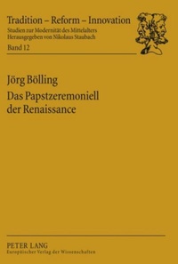 Enlarge image Cover: Das Papstzeremoniell der Renaissance - Peter Lang Verlag