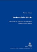 Cover: Das kortesische Mexiko - Peter Lang Verlag