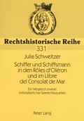 Cover: Schiffer und Schiffsmann in den R&ocirc;les d'Ol&eacute;ron und im Llibre del Consolat de Mar - Peter Lang Verlag