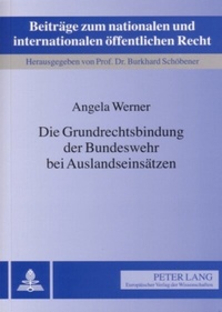 Abbildung von: Die Grundrechtsbindung der Bundeswehr bei Auslandseinsätzen - Peter Lang Verlag