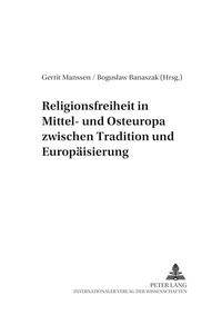 Abbildung von: Religionsfreiheit in Mittel- und Osteuropa zwischen Tradition und Europäisierung - Peter Lang Verlag