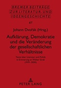 Cover: Aufklaerung, Demokratie und die Veraenderung der gesellschaftlichen Verhaeltnisse - Peter Lang Verlag