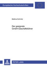 Abbildung von: Der geeignete GmbH-Geschäftsführer - Peter Lang Verlag