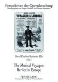Cover: The Musical Voyager: Berlioz in Europe - Peter Lang Verlag