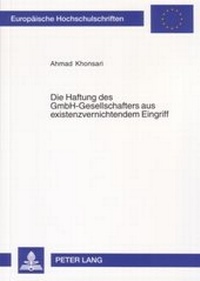 Abbildung von: Die Haftung des GmbH-Gesellschafters aus existenzvernichtendem Eingriff - Peter Lang Verlag