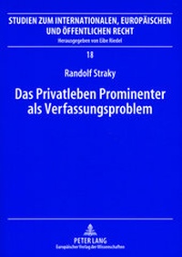 Abbildung von: Das Privatleben Prominenter als Verfassungsproblem - Peter Lang Verlag