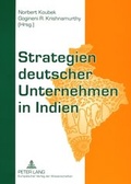 Cover: Strategien deutscher Unternehmen in Indien - Peter Lang Verlag