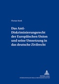 Cover: Das Anti-Diskriminierungsrecht der Europaeischen Union und seine Umsetzung in das deutsche Zivilrecht - Peter Lang Verlag