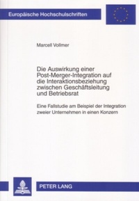 Abbildung von: Die Auswirkung einer Post-Merger-Integration auf die Interaktionsbeziehung zwischen Geschäftsleitung und Betriebsrat - Peter Lang Verlag