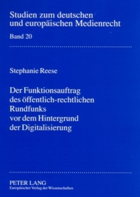 Abbildung von: Der Funktionsauftrag des öffentlich-rechtlichen Rundfunks vor dem Hintergrund der Digitalisierung - Peter Lang Verlag