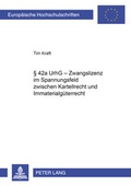 Cover: &sect; 42a UrhG - Zwangslizenz im Spannungsfeld zwischen Kartellrecht und Immaterialg&uuml;terrecht - Peter Lang Verlag