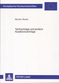 Abbildung von: Tarifverträge und andere Koalitionsverträge - Peter Lang Verlag