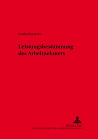 Abbildung von: Leistungsbestimmung des Arbeitnehmers - Peter Lang Verlag