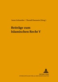 Cover: Beitraege zum Islamischen Recht V - Peter Lang Verlag