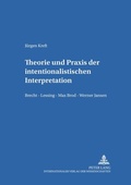 Cover: Theorie und Praxis der intentionalistischen Interpretation - Peter Lang Verlag