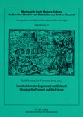Cover: Konstruktion der Gegenwart und Zukunft - Shaping the Present and the Future - Peter Lang Verlag