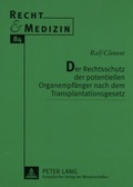 Cover: Der Rechtsschutz der potentiellen Organempf&auml;nger nach dem Transplantationsgesetz - Peter Lang Verlag