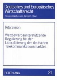 Abbildung von: Wettbewerbsunterstützende Regulierung bei der Liberalisierung des deutschen Telekommunikationsmarktes - Peter Lang Verlag
