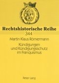 Cover: K&uuml;ndigungen und K&uuml;ndigungsschutz im Franquismus - Peter Lang Verlag