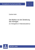 Cover: Der Mythos von der Zerstoerung des Vertrages - Peter Lang Verlag