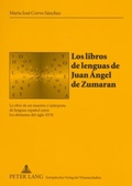 Cover: Los libros de lenguas de Juan &Aacute;ngel de Zumaran - Peter Lang Verlag
