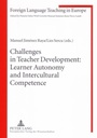 Cover: Challenges in Teacher Development: Learner Autonomy and Intercultural Competence - Peter Lang Verlag