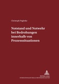 Cover: Notstand und Notwehr bei Bedrohungen innerhalb von Prozesssituationen - Peter Lang Verlag