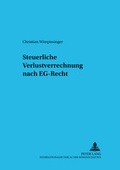 Cover: Steuerliche Verlustverrechnung nach EG-Recht - Peter Lang Verlag