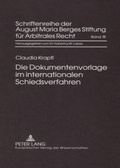 Cover: Die Dokumentenvorlage im internationalen Schiedsverfahren - Peter Lang Verlag
