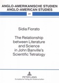 Cover: The Relationship between Literature and Science in John Banville's Scientific Tetralogy - Peter Lang Verlag