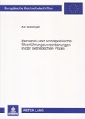 Cover: Personal- und sozialpolitische &Uuml;berf&uuml;hrungsvereinbarungen in der betrieblichen Praxis - Peter Lang Verlag