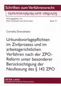 Abbildung von: Urkundsvorlagepflichten im Zivilprozess und im arbeitsgerichtlichen Verfahren nach der ZPO-Reform unter besonderer Berücksichtigung der Neufassung des § 142 ZPO - Peter Lang Verlag